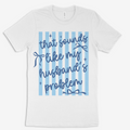 Husbands Problem Tee