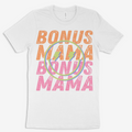 Bonus Mom Band Tee