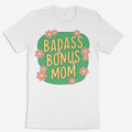 Bad Ass Bonus Mom Tee